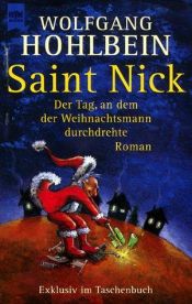 book cover of Saint Nick: Der Tag, an dem der Weihnachtsmann durchdrehte by Dieter Winkler|Wolfgang Hohlbein