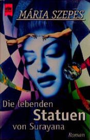 book cover of Die lebenden Statuen von Surayana by Mária Szepes