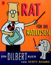 book cover of Dilbert. Rat für die Ratlosen. by Scott Adams
