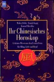 book cover of Ihr Chinesisches Horoskop by Walter Oslsla
