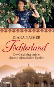 book cover of Töchterland: Die Geschichte meiner deutsch-afghanischen Familie by Diana Nasher