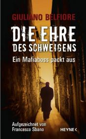 book cover of Die Ehre des Schweigens by Giuliano Belfiore