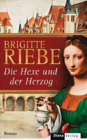 book cover of Die Hexe und der Herzog by Brigitte Riebe