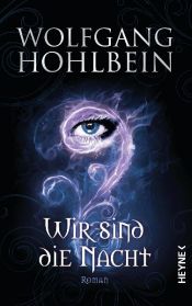 book cover of Wir sind die Nacht by Wolfgang Hohlbein