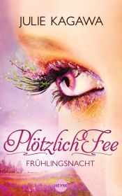 book cover of Plötzlich Fee - Frühlingsnacht: Band 4 by Julie Kagawa