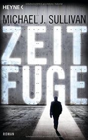 book cover of Zeitfuge by Michael J. Sullivan