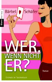book cover of Wer, wenn nicht er? Roman by Bärbel Schäfer
