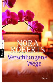 book cover of Verschlungene Wege by Nora Roberts