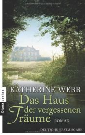 book cover of Das Haus der vergessenen Träume by Katherine Webb