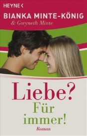book cover of Liebe? Für immer! by Bianka Minte-König