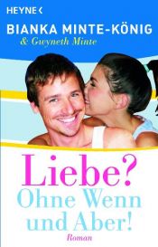 book cover of Liebe? Ohne Wenn und Aber! by Bianka Minte-König