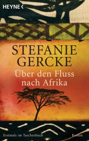 book cover of Über den Fluss nach Afrika by Stefanie Gercke