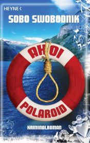 book cover of Ahoi Polaroid: Roman by Sobo Swobodnik