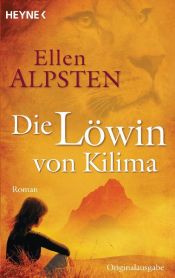 book cover of Die Löwin von Kili by Ellen Alpsten