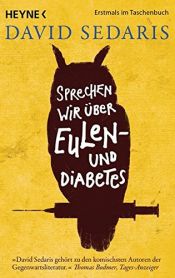book cover of Sprechen wir über Eulen - und Diabetes by David Sedaris