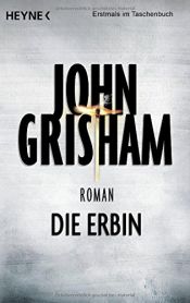 book cover of Die Erbin by John Grisham