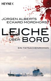 book cover of Leiche über Bord: Ein Tatsachenroman by Jürgen Alberts