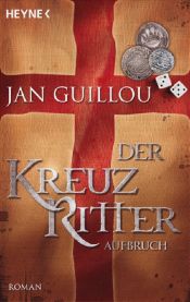 book cover of Der Kreuzritter - Aufbruch by Jan Guillou