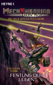 book cover of Festung der Lügen. Mechwarrior-Dark Age-Roman. Die neue Battletech-Serie by J. Steven York