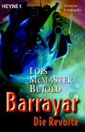 book cover of Barrayar 05. Die Revolte by Lois McMaster Bujold