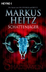 book cover of Shadowrun - Schattenjäger (drei Shadowrun-Romane in einem Band) by Markus Heitz