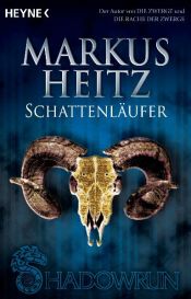 book cover of 02 Schattenläufer (drei Shadowrun-Romane in einem Band) by Markus Heitz