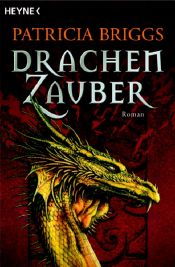 book cover of Drachenzauber by Patricia Briggs