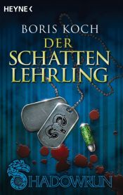 book cover of SHADOWRUN Der Schattenlehrling by Boris Koch