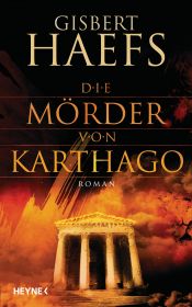 book cover of Die Mörder von Karthag by Gisbert Haefs