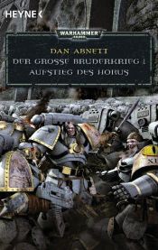 book cover of Aufstieg - Der Große Bruderkrieg: Warhammer 40.000-Roman by Dan Abnett