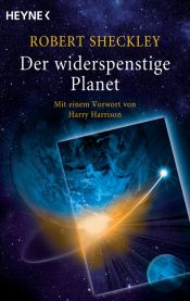 book cover of Der widerspenstige Planet: Meisterwerke der Science Fiction - Erzählungen by Robert Sheckley