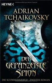 book cover of Die Schwarmkriege, 2: Der gepanzerte Spion by Adrian Tchaikovsky