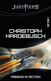 book cover of Justifiers 1: Missing in Action by Christoph Hardebusch