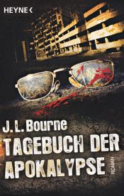 book cover of Tagebuch der Apokalypse by J. L. Bourne