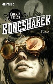 book cover of Boneshaker by Cherie Priest