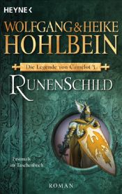book cover of Die Legende von Camelot 3: Runenschild by Wolfgang & Heike Hohlbein