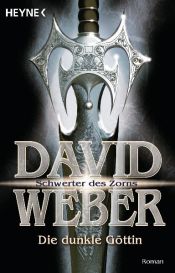 book cover of Die dunkle Göttin. Schwerter des Zorns 04. by David Weber