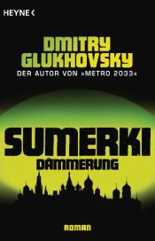 book cover of Sumerki - Dämmerung by Dmitrij A. Gluchovskij