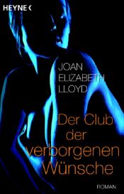 book cover of Der Club der verborgenen Wünsche by Joan-Elizabeth Lloyd