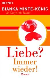 book cover of Liebe? Immer wieder! by Bianka Minte-König