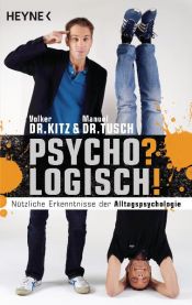 book cover of Psycho? Logisch!: Nützliche Erkenntnisse der Alltagspsychologie by Volker Kitz