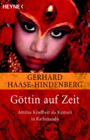 book cover of Göttin auf Zeit. Amitas Kindheit als Kumari in Kathmandu by Gerhard Haase-Hindenberg