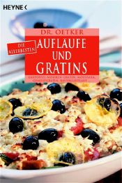 book cover of Die allerbesten Aufläufe und Gratins by August Oetker
