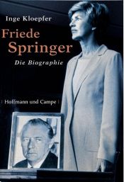 book cover of Friede Springer: Die Biografie by Inge Kloepfer