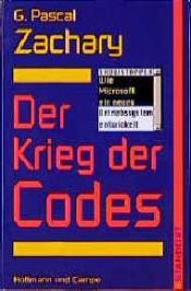book cover of Der Krieg der Codes. Wie Microsoft ein neues Betriebssystem entwickelt by G. Pascal Zachary