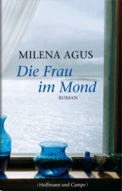 book cover of Die Frau im Mond by Milena Agus