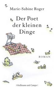 book cover of Der Poet der kleinen Dinge by Marie-Sabine Roger