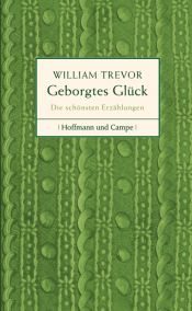 book cover of Geborgtes Glück. Die schönsten Erzählungen by William Trevor