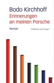 book cover of Erinnerungen an meinen Porsche by Bodo Kirchhoff