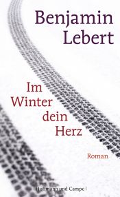 book cover of Im Winter dein Herz by Benjamin Lebert